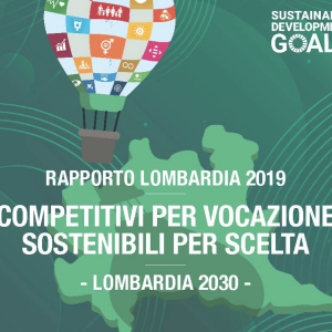 Rapporto Lombardia “Competitivi per vocazione, sostenibili per scelta”
